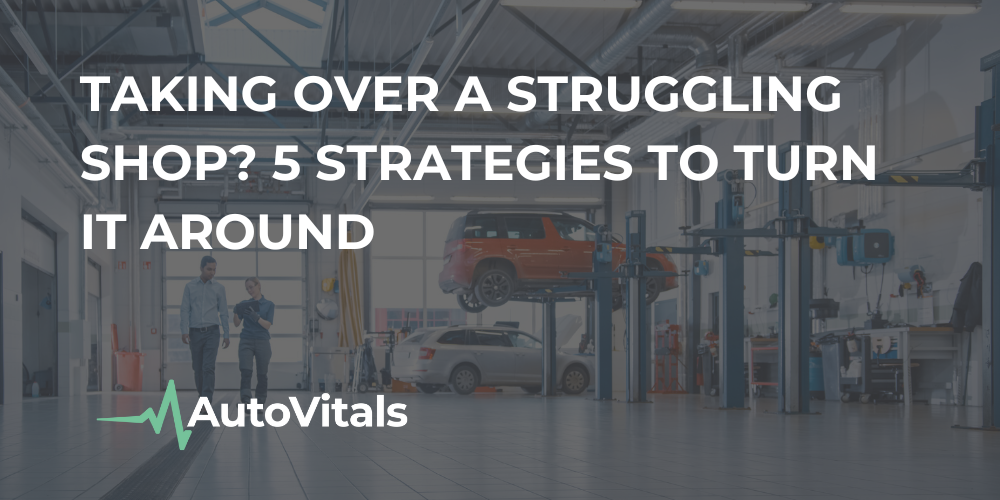 Taking Over a Struggling Shop? 5 Strategies to Turn It Around