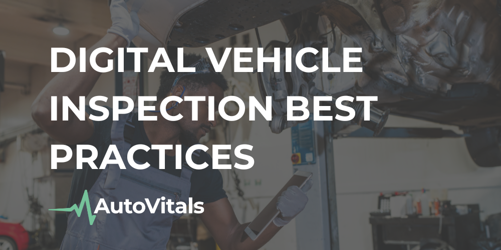 Digital Vehicle Inspection Best Practices