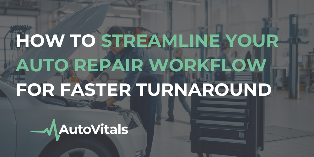 How to Streamline Your Auto Repair Workflow for Faster Turnaround