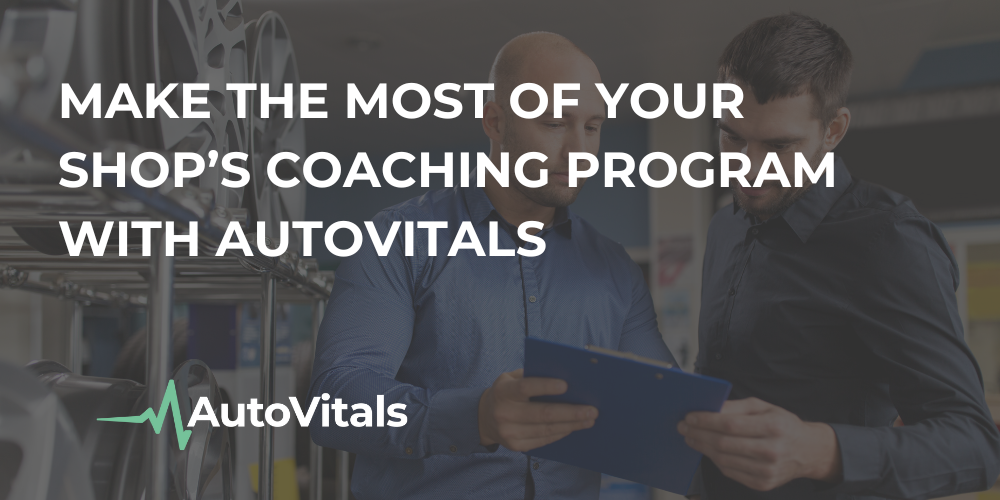 Make the Most of Your Shop’s Coaching Program with AutoVitals