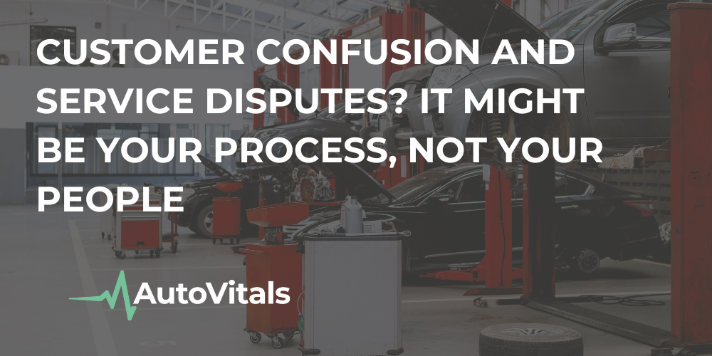 Customer Confusion and Service Disputes? It Might Be Your Process, Not Your People