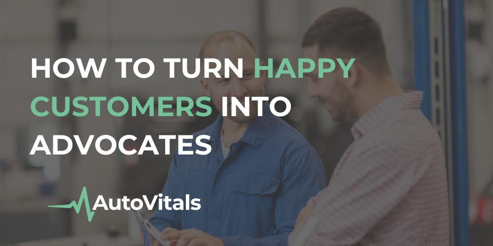How to Turn Happy Customers Into Advocates